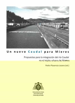 portada Un Nuevo Caudal Para Mieres: Propuestas Para la Integración del río Caudal en el Tejido Urbano de Mieres (in Spanish)