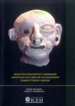 portada Defectos Congénitos y Síndromes Genéticos en el Arte de las Sociedades Tumaco-Tolita y Moche