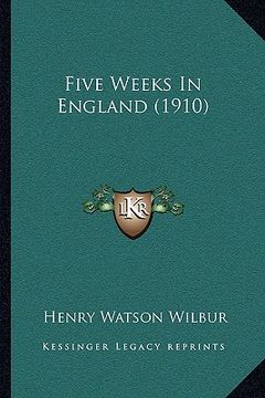 portada five weeks in england (1910) (in English)