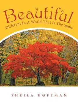 portada Beautiful: Different In A World That Is The Same (en Inglés)