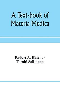 portada A Text-Book of Materia Medica, Including Laboratory Exercises in the Histologic and Chemic Examinations of Drugs for Pharmaceutic and Medical Schools and for Home Study (en Inglés)