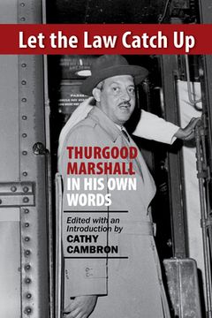 portada Let the Law Catch Up: Thurgood Marshall in His Own Words (en Inglés)