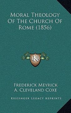 portada moral theology of the church of rome (1856) (en Inglés)
