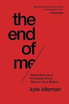 portada The End of Me: Where Real Life in the Upside-Down Ways of Jesus Begins