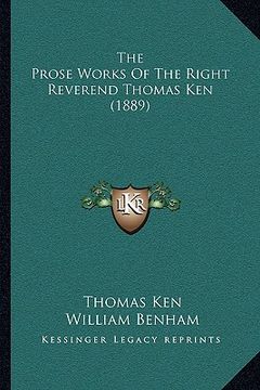 portada the prose works of the right reverend thomas ken (1889)