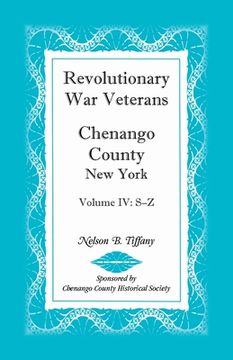 portada Revolutionary War Veterans, Chenango County, New York, Volume IV, S-Z (en Inglés)