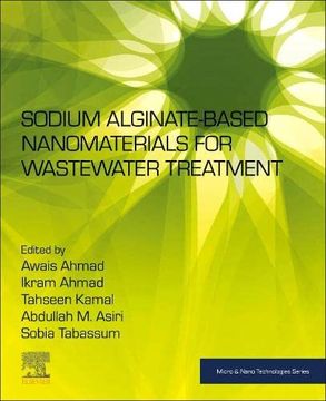 portada Sodium Alginate-Based Nanomaterials for Wastewater Treatment (Micro & Nano Technologies) (en Inglés)