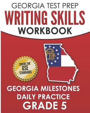 portada GEORGIA TEST PREP Writing Skills Workbook Georgia Milestones Daily Practice Grade 5: Preparation for the Georgia Milestones English Language Arts Test (in English)