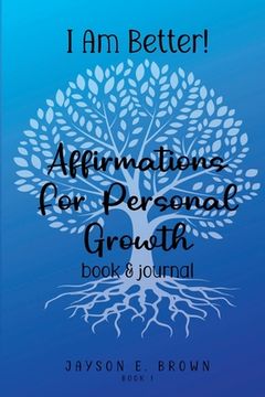 portada I AM BETTER Affirmations for Personal Growth: Book 1 (in English)