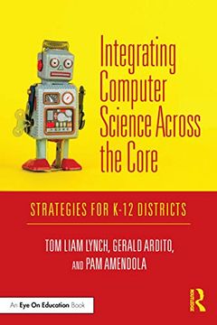 portada Integrating Computer Science Across the Core: Strategies for K-12 Districts (en Inglés)