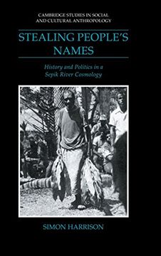 portada Stealing People's Names: History and Politics in a Sepik River Cosmology (Cambridge Studies in Social and Cultural Anthropology) (en Inglés)