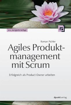 portada Agiles Produktmanagement mit Scrum: Erfolgreich als Product Owner Arbeiten (in German)
