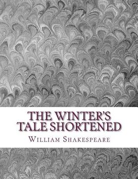portada The Winter's Tale Shortened: Shakespeare Edited for Length (in English)