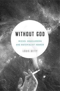 portada Without God: Michel Houellebecq and Materialist Horror 