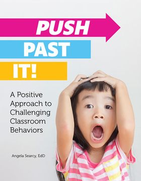 portada Push Past It!: A Positive Approach to Challenging Classroom Behaviors (in English)