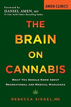 portada The Brain on Cannabis: What you Should Know About Recreational and Medical Marijuana (Amen Clinic Library) (en Inglés)