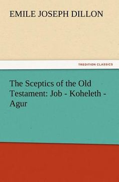 portada the sceptics of the old testament: job - koheleth - agur (en Inglés)
