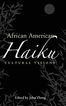 portada African American Haiku: Cultural Visions (Margaret Walker Alexander Series in African American Studies) (en Inglés)