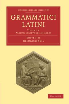 portada Grammatici Latini 8 Volume Paperback Set: Grammatici Latini: Volume 5, Artium Scriptores Minores, Paperback (Cambridge Library Collection - Linguistics) (en Latin)
