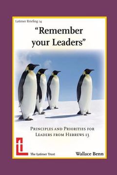 portada Remember Your Leaders: Principles and Priorities for Leaders from Hebrews 13