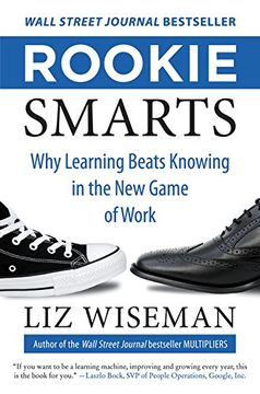 portada Rookie Smarts: Why Learning Beats Knowing in the New Game of Work (en Inglés)