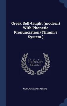 portada Greek Self-taught (modern) With Phonetic Pronunciation (Thimm's System.)