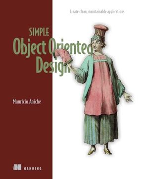 portada Simple Object-Oriented Design: Create Clean, Maintainable Applications (en Inglés)