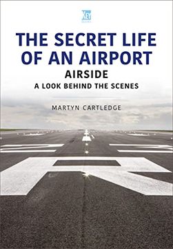 portada The Secret Life of an Airport: Airside - a Look Behind the Scenes (en Inglés)