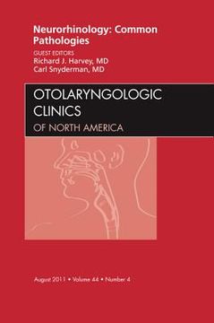 portada Neurorhinology: Common Pathologies, an Issue of Otolaryngologic Clinics: Volume 44-4