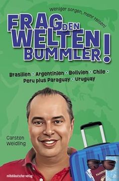 portada Frag den Weltenbummler! Brasilien, Argentinien, Bolivien, Chile, Peru Plus Paraguay, Uruguay (en Alemán)