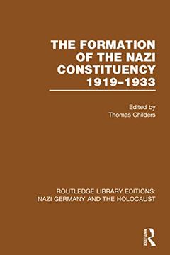 portada The Formation of the Nazi Constituency 1919-1933 (Rle Nazi Germany & Holocaust)