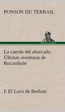 portada La Cuerda del Ahorcado Últimas Aventuras de Rocambole: I el Loco de Bedlam (in Spanish)