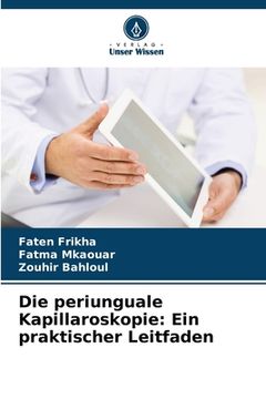 portada Die periunguale Kapillaroskopie: Ein praktischer Leitfaden (en Alemán)