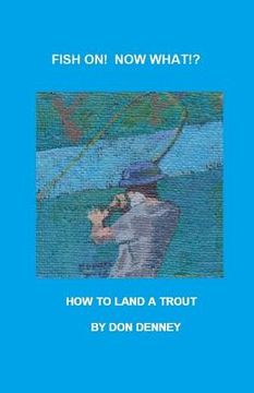 portada Fish On! What Now!?: How to Land a Trout (en Inglés)