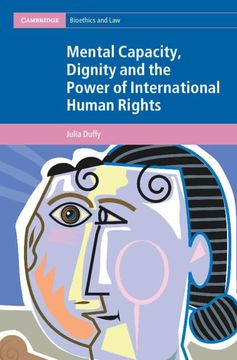 portada Mental Capacity, Dignity and the Power of International Human Rights (Cambridge Bioethics and Law) (en Inglés)