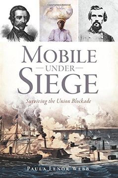 portada Mobile Under Siege: Surviving the Union Blockade (Civil War Series) (en Inglés)