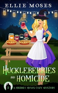 portada Huckleberries and Homicide: A Hillbilly Hexes Cozy Mystery (en Inglés)