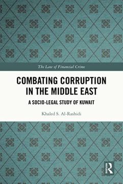 portada Combating Corruption in the Middle East: A Socio-Legal Study of Kuwait (The law of Financial Crime) (en Inglés)