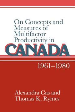 portada On Concepts and Measures of Multifactor Productivity in Canada, 1961 1980 (en Inglés)