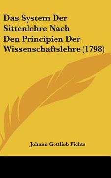 portada das system der sittenlehre nach den principien der wissenschaftslehre (1798) (en Inglés)
