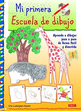 portada Mi Primera Escuela de Dibujo: Aprender a Dibujar Paso a Paso de Forma Fácil y Divertida (in Spanish)