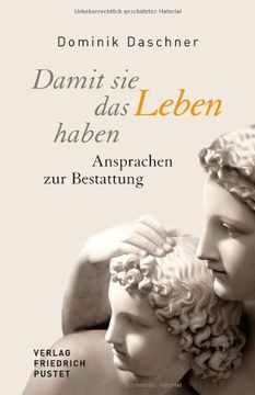 portada Damit sie das Leben haben: Ansprachen zur Bestattung (in German)