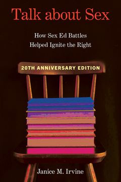 portada Talk about Sex: How Sex Ed Battles Helped Ignite the Right (en Inglés)