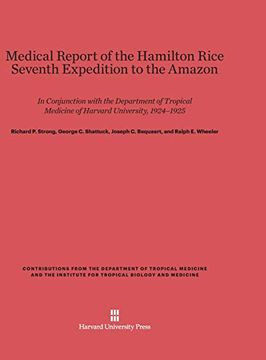 portada Medical Report of the Hamilton Rice Seventh Expedition to the Amazon (Contributions From the Department of Tropical Medicine and t) 