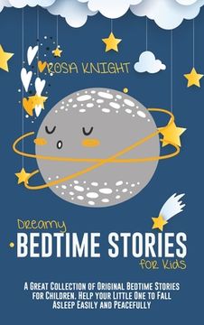 portada Dreamy Bedtime Stories for Kids: A Great Collection of Original Bedtime Stories for Children. Help your Little One to Fall Asleep Easily and Peacefull