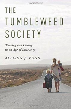 portada The Tumbleweed Society: Working and Caring in an Age of Insecurity 