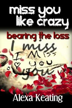 portada Miss You Like Crazy Bearing the Loss (en Inglés)