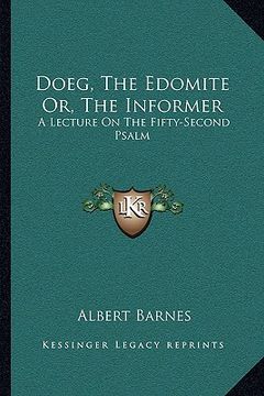 portada doeg, the edomite or, the informer: a lecture on the fifty-second psalm (en Inglés)