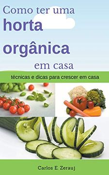 portada Como ter uma Horta Orgânica em Casa Técnicas e Dicas Para Crescer em Casa (en Portugués)