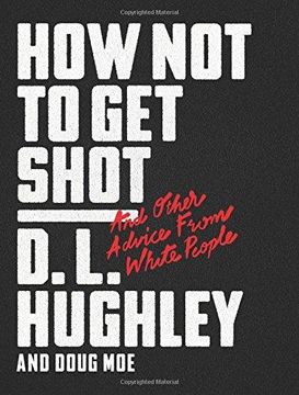 portada How not to get Shot: And Other Advice From White People (en Inglés)